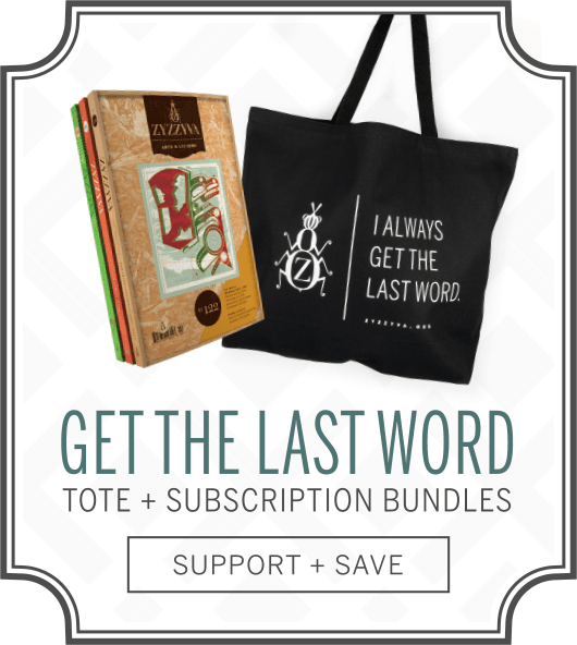 Get the last word. Tote + ZYZZYVA subscription bundles. Support + Save!