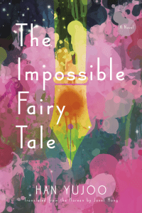 Han Yujoo novel The Impossible Fairy Tale