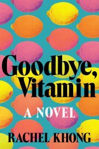 Goodbye, Vitamin novel Rachel Khong