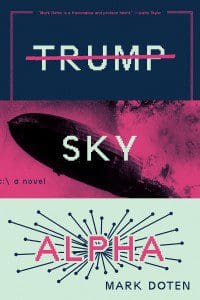 Mark Doten novel Trump Sky Alpha
