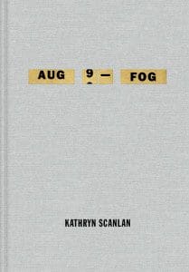 Kathryn Scanlan book Aug 9—Fog 