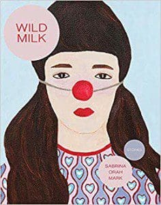 Sabrina Orah Mark story collection Wild Milk