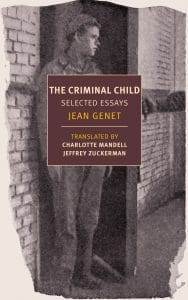 The Criminal Child: Selected Essays by Jean Genet