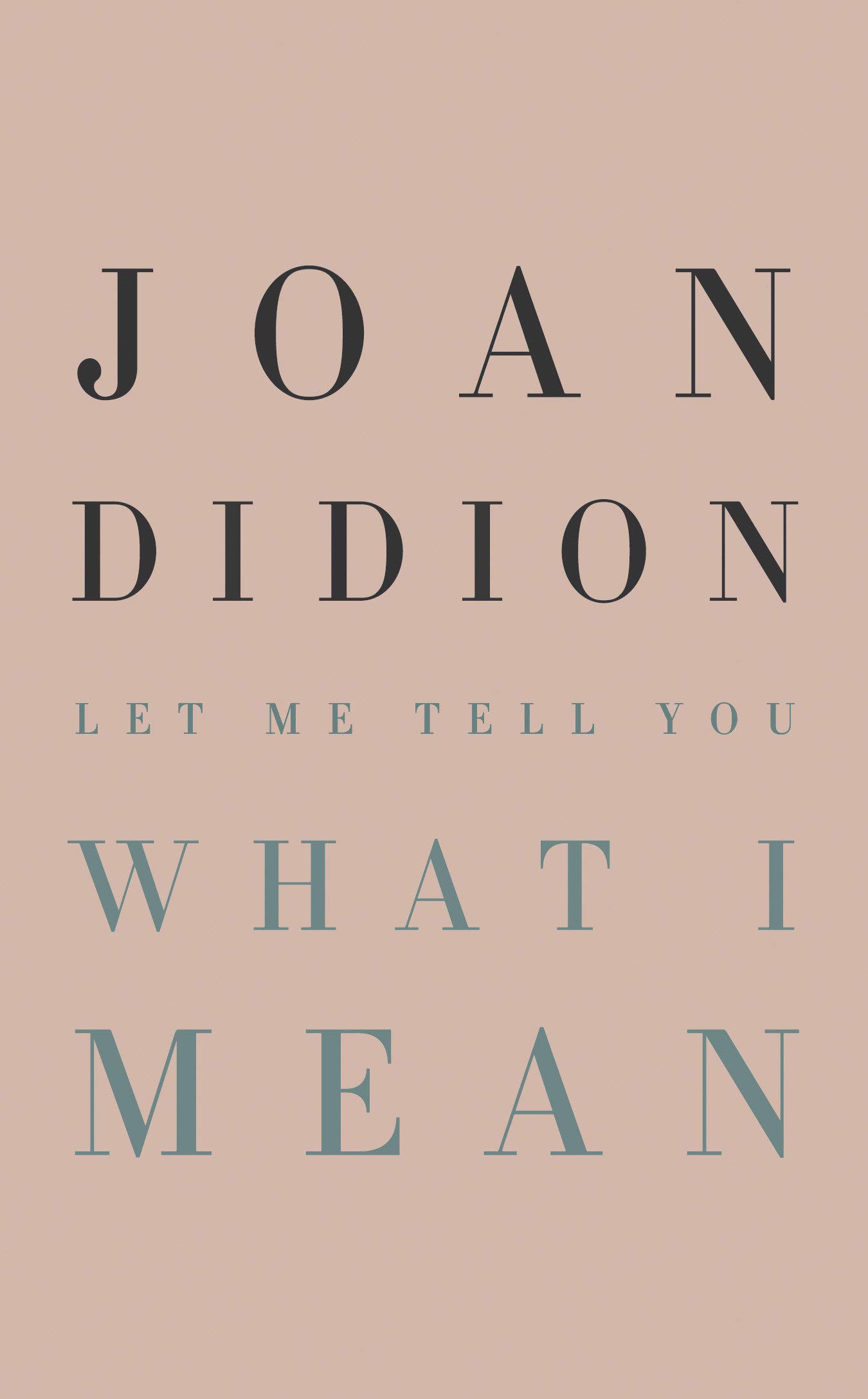 Joan Didion Interview Ahead of Let Me Tell You What I Mean