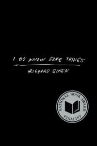 Cover of Richard Siken's I Do Know Some Things